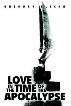 Paperback Love in the Time of the Apocalypse Book