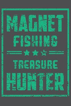 Paperback Magnet Fishing Treasure Hunter: Lined Journal Notebook Book