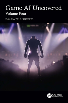 Paperback Game AI Uncovered: Volume Four Book