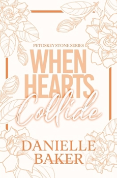 When Hearts Collide: Petoskey Stone Series (Discreet Cover Edition)