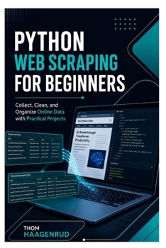 Paperback Python Web Scraping for Beginners: Collect, Clean, and Organize Online Data with Practical Projects Book