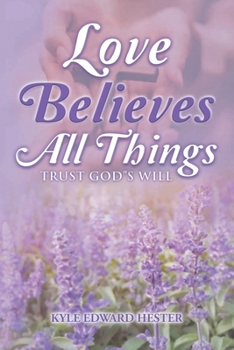 Paperback Love Believes All Things Book