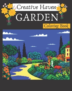 Paperback Creative Haven Garden Coloring Book: Stress Relieving Coloring Book for adults Book