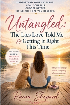 Paperback Untangled: The Lies Love Told Me and Getting it Right This Time Book