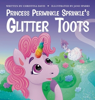 Hardcover Princess Periwinkle Sprinkle's Glitter Toots: An Enchanted Rainbow Realm Book