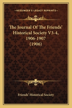Paperback The Journal Of The Friends' Historical Society V3-4, 1906-1907 (1906) Book
