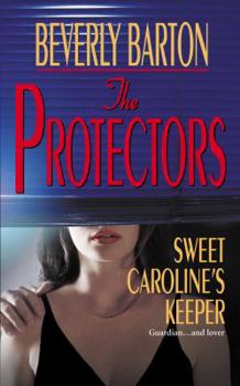 Sweet Caroline's Keeper - Book #15 of the Protectors