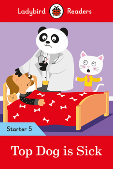 Paperback Top Dog Is Sick - Ladybird Readers Starter Level 5 Book