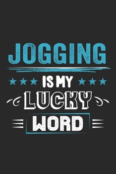 Jogging Is My Lucky Word: Funny Cool Jogging Journal Notebook Workbook Diary Planner - 6x9 - 120 Dot Grid Pages - Cute Gift For Marathon Runners, Joggers, Running Enthusiasts