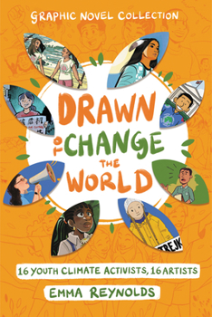 Hardcover Drawn to Change the World Graphic Novel Collection: 16 Youth Climate Activists, 16 Artists Book