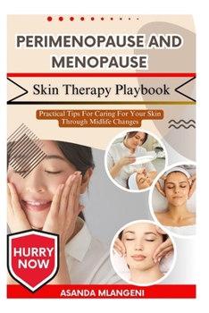 Paperback Perimenopause And Menopause Skin Therapy Playbook: Practical Tips For Caring For Your Skin Through Midlife Changes Book