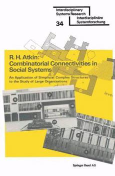 Paperback Combinatorial Connectivities in Social Systems: An Application of Simplicial Complex Structures to the Study of Large Organizations Book