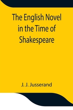 Paperback The English Novel in the Time of Shakespeare Book