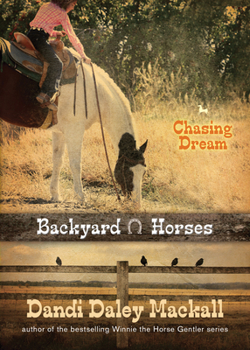 Chasing Dream - Book #3 of the Backyard Horses