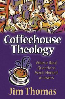 Paperback Coffeehouse Theology: Where Real Questions Meet Honest Answers Book