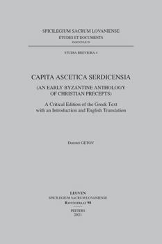 Paperback Capita Ascetica Serdicensia (an Early Byzantine Anthology of Christian Precepts): A Critical Edition of the Greek Text with an Introduction and Englis Book