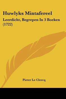 Paperback Huwlyks Mintafereel: Leerdicht, Begrepen In 3 Boeken (1722) [Chinese] Book