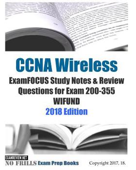 Paperback CCNA Wireless ExamFOCUS Study Notes & Review Questions for Exam 200-355 WIFUND 2018 Edition Book