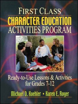 Paperback First Class Character Education Activities Program: Ready-To-Use Lessons and Activities for Grades 7 - 12 Book