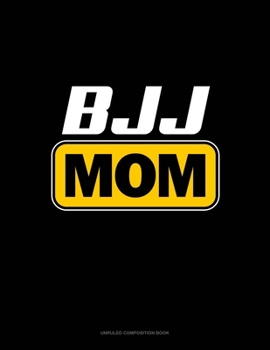 Paperback BJJ Mom: Unruled Composition Book