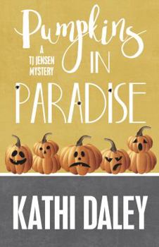 Pumpkins in Paradise - Book #1 of the TJ Jensen Mystery