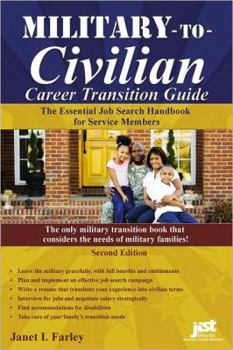 Military-To-Civilian Career Transition 2nd Ed: The Essential Job Search Handbook for Service Members