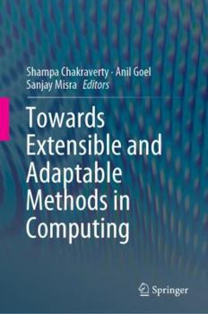 Hardcover Towards Extensible and Adaptable Methods in Computing Book