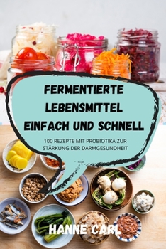 Paperback Fermentierte Lebensmittel Einfach Und Schnell [German] Book