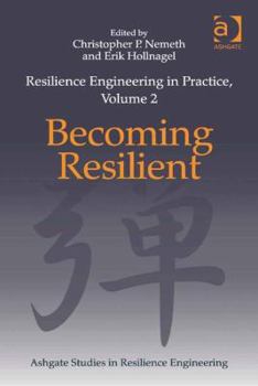 Hardcover Resilience Engineering in Practice, Volume 2: Becoming Resilient Book