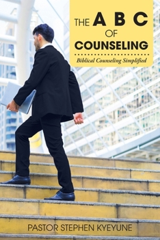 Paperback The a B C of Counseling: Biblical Counseling Simplified Book