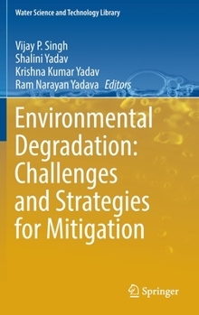 Hardcover Environmental Degradation: Challenges and Strategies for Mitigation Book