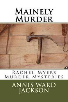 Paperback Mainely Murder: Rachel Myers Murder Mysteries: Rachel Myers Murder Mysteries Book