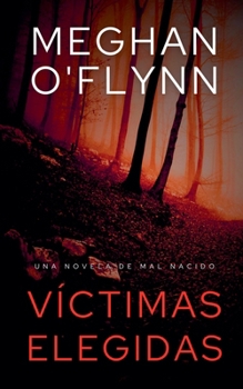 Paperback Víctimas Elegidas: Una novela de Mal Nacido [Spanish] Book