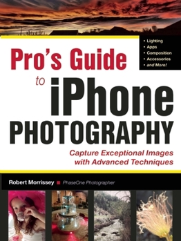 Paperback Iphoneography Pro: Techniques for Taking Your iPhone Photography to the Next Level Book