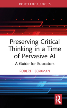 Hardcover Preserving Critical Thinking in a Time of Pervasive AI: A Guide for Educators Book