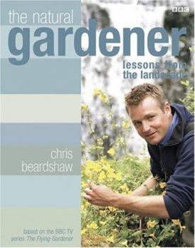 Hardcover The Natural Gardener: Lessons from the Landscape Book