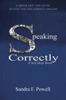 Paperback Speaking Correctly: A Quick and Easy Guide to Help You Use Correct English Book