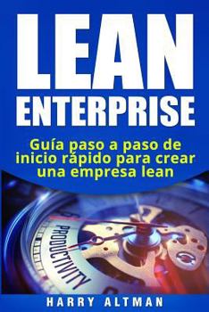 Paperback Lean Enterprise: Gui&#769;a paso a paso de inicio ra&#769;pido para crear una empresa lean [Spanish] Book