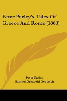 Paperback Peter Parley's Tales Of Greece And Rome (1860) Book