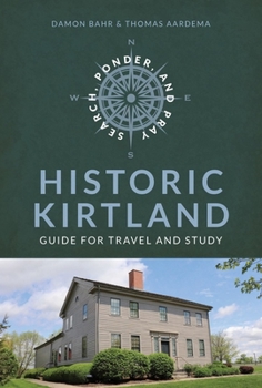 Paperback Search, Ponder, and Pray: Historic Kirtland Church History Travel Guide: Historic Kirtland Church History Travel Guide Book