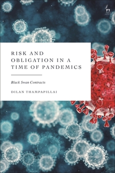 Paperback Risk and Obligation in a Time of Pandemics: Black Swan Contracts Book