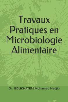 Paperback Travaux Pratiques en Microbiologie Alimentaire [French] Book