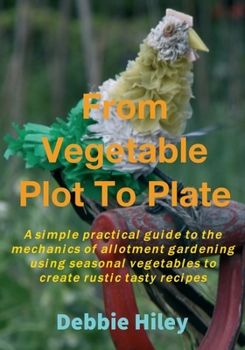 Paperback From Vegetable Plot To Plate Book