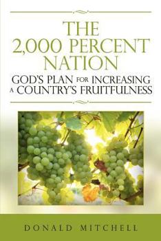 Paperback The 2,000 Percent Nation: God's Plan for Increasing a Country's Fruitfulness Book