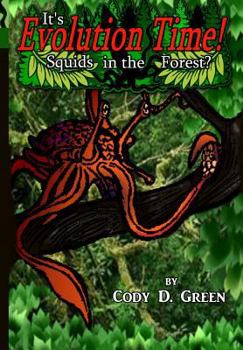 Paperback It's Evolution Time!: Squids in the Forest? Book