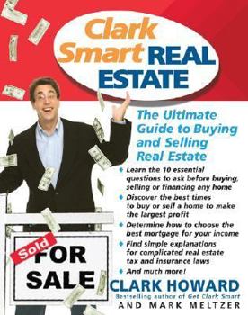 Paperback Clark Smart Real Estate: The Ultimate Guide to Buying and Selling Real Estate Book