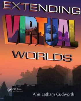 Hardcover Extending Virtual Worlds: Advanced Design for Virtual Environments Book