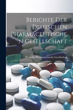 Paperback Berichte Der Deutschen Pharmaceutischen Gesellschaft; Volume 8 Book