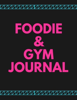 Paperback Foodie&Gym Journal: 47 Week Workout&Diet Journal For Women - Pink Motivational Workout/Fitness and/or Nutrition Journal/Planners - 100 Pag Book