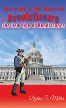 The Return of the American Revolutionary: The New Age of Renaissance